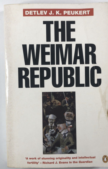 The Weimar Republic The Crisis of Clasical Modernity Detlev J. K. Peukert