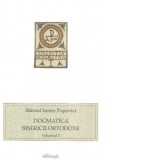 Dogmatica Bisericii Ortodoxe vol. I - Sfantul Iustin Popovici