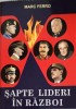 Sapte Lideri in Razboi - Marc Ferro, Orizonturi 2016, Istorie, 347 pagini