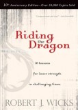 Riding the Dragon: 10 Lessons for Inner Strength in Challenging Times