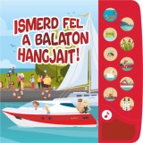 Ismerd fel a Balaton hangjait! - Kis Balaton-rajong&oacute;k hangosk&ouml;nyve