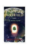 &Icirc;n interiorul păm&acirc;ntului - Al doilea tunel - Paperback brosat - Radu Cinamar - Daksha
