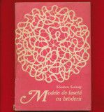 &quot;Modele de laseta cu broderii&quot; + planse, Elisabeta Iosivoni, Ed. Tehnică, 1973.