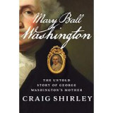 Mary Ball Washington: The Untold Story of George Washington&#039;s Mother