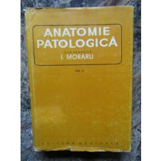 ANATOMIE PATOLOGICA de I. MORARU VOL.II 1980