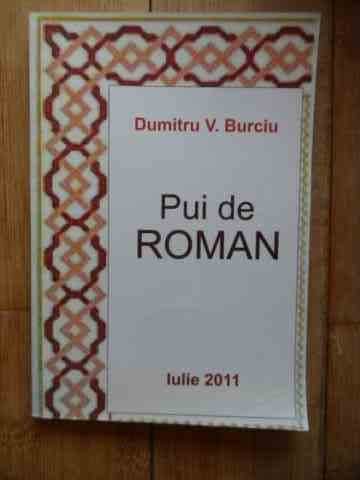 Pui De Roman - Dumitru V. Burciu ,533461