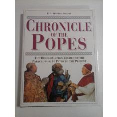 CHRONICLE OF THE POPES * The Reign-by-Reign record of the Papacy from St PETER to the Present - P. G. MAXWELL-STUART