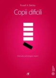 Cumpara ieftin Copii dificili. Manualul psihologului expert/Russell A. Barkley
