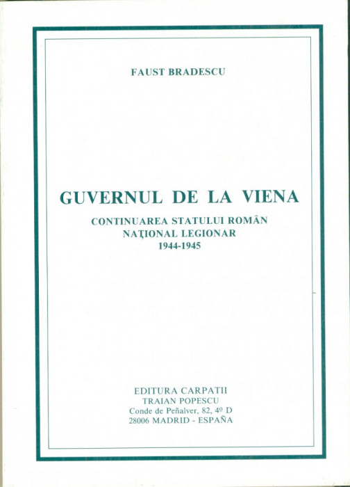 Guvernul de la Viena - Faust Bradescu -Ed.Carpatii Madrid