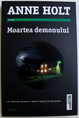 MOARTEA DEMONULUI de ANNE HOLT , 2016 foto