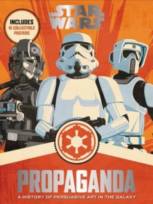 Star Wars Propaganda: A History of Persuasive Art in the Galaxy foto