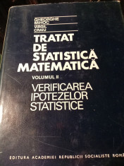 TRATAT DE STATISTICA MATEMATICA VOL II - MIHOC SI CRAIU, ED ACADEMIEI 1977,405 P foto