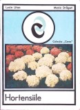 Hortensiile - Lucia Litan - Ceres 1974 - Carte Biologie, Botanica - Limba Romana - Stare Buna