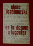 De la Demon la Luceafar ... / Elena Loghinovski