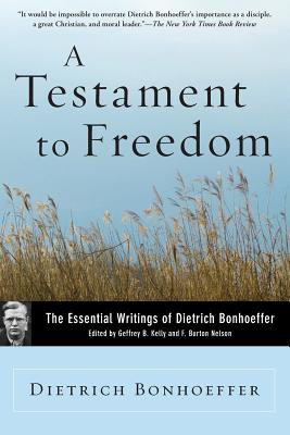 A Testament to Freedom: The Essential Writings of Dietrich Bonhoeffer foto