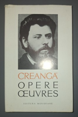Ion Creanga - Opere * Oeuvres (editie bilingva) foto