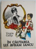 In cautarea lui Avram Iancu - Viniciu Gafita - Carte Povesti, Literatura copii, Nationalitate romana, Coperta brosata