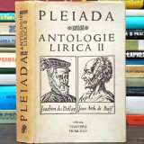 PLEIADA * Antologie Lirică II - Joachim du Bellay, Jean Anth. de Baif - Traducere și Studii de Alexandru Rally - Editura Univers