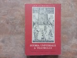 ISTORIA UNIVERSALA A TEATRULUI, vol. III - ION ZAMFIRESCU, 1968