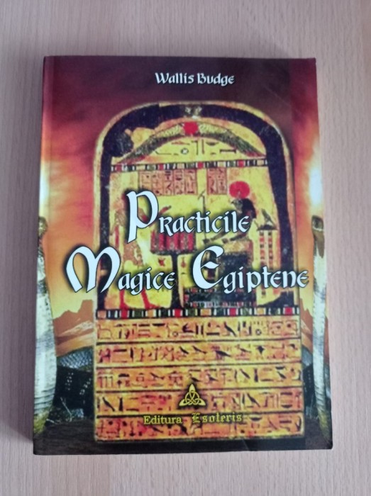 Wallis Budge - Practicile Magice Egiptene
