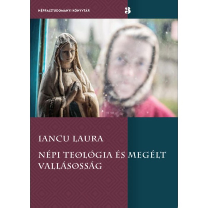 N&eacute;pi teol&oacute;gia &eacute;s meg&eacute;lt vall&aacute;soss&aacute;g - Iancu Laura
