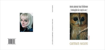 Carmen Secere, Mon amour ma tristesse, intamplari de viata in est foto