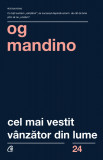 Cel Mai Vestit Vanzator Din Lume Ed. Iii, Og Mandino - Editura Curtea Veche