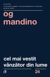 Cumpara ieftin Cel Mai Vestit Vanzator Din Lume Ed. Iii, Og Mandino - Editura Curtea Veche