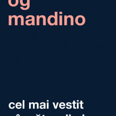 Cel Mai Vestit Vanzator Din Lume Ed. Iii, Og Mandino - Editura Curtea Veche
