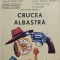 CRUCEA ALBASTRA-COLECTIV-254399