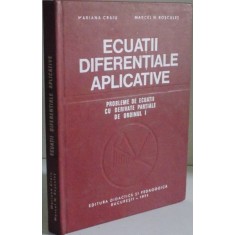 ECUATII DIFERENTIALE APLICATIVE de MARIANA CRAIU , MARCEL N. ROSCULET , 1971