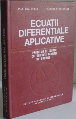 ECUATII DIFERENTIALE APLICATIVE de MARIANA CRAIU , MARCEL N. ROSCULET , 1971 foto