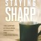 Staying Sharp: The Support &amp;amp; Challenge Devotional for Cheating Death