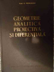 Geometrie Analitica Proiectiva Si Diferentiala - G. Vranceanu ,539814 foto