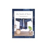 The Book of Boro: Techniques and Patterns Inspired by Traditional Japanese Textiles