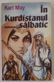 IN KURDISTANUL SALBATIC , roman de KARL MAY , 1993 , * PREZINTA MICI PETE
