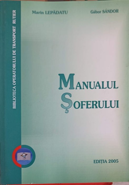 MANUALUL SOFERULUI-MARIN LEPADATU, GABOR SANDOR-222078