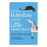 Further Adventures of Gobbolino and the Little Wooden Horse