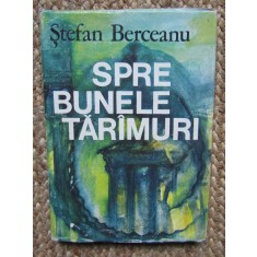 STEFAN BERCEANU - SPRE BUNELE TARIMURI {1984}