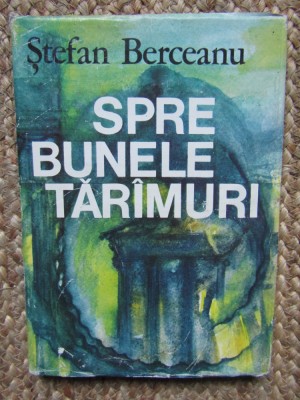 STEFAN BERCEANU - SPRE BUNELE TARIMURI {1984} foto