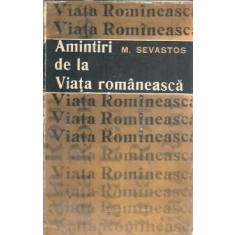 Amintiri de la Viata romaneasca - M. Sevastos