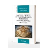 Botezul crestin in traditia biblica, patristica si in inscriptiile funerare - Pr. asist. univ. dr. Liviu Petcu