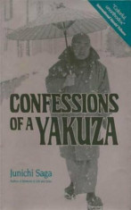 Confessions of a Yakuza: A Life in Japan&amp;#039;s Underworld, Paperback/Junichi Saga foto