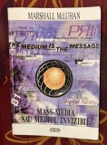 Marshall McLuhan - Mass-media sau mediul invizibil