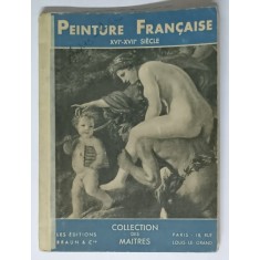 LA PEINTURE FRANCAISE AU XVII e SIECLE par CHARLES STERLING , EDITIE INTERBELICA