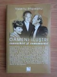 Oameni ilustri Convorbiri si rememorari/ Valeriu Rapeanu