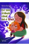 Ce imi trebuie cand mi-e frica - Tania Garcia