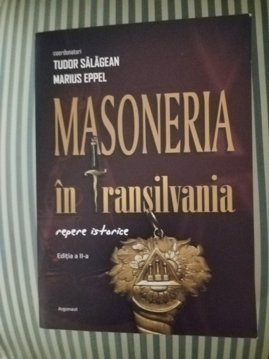 Tudor Salagean Marius Eppel Masoneria in Transilvania ed. a II-a,, format gigant, bogat ilustrata