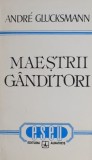 Maestrii ganditori - Andre Glucksmann