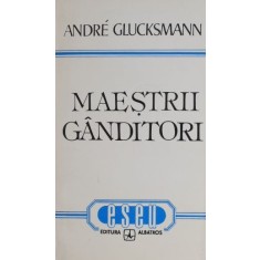 Maestrii ganditori - Andre Glucksmann